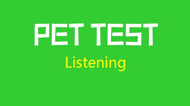 PET Listening